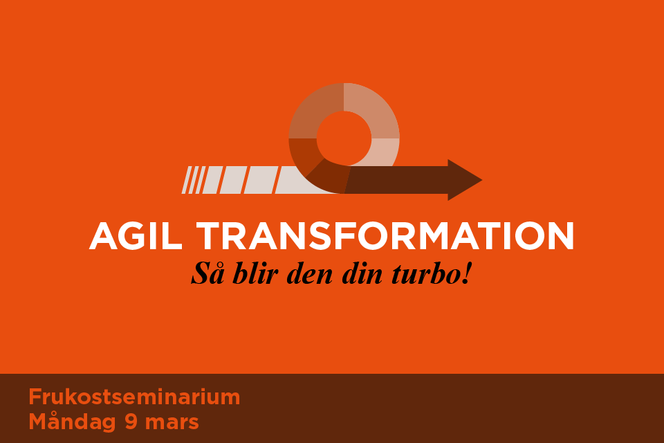 Agil transformation - så blir den din turbo!